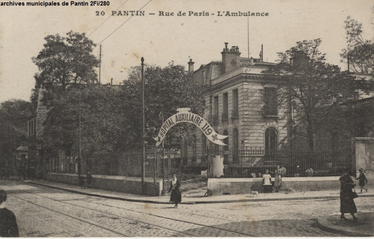 20. Pantin - Rue de Paris - L'ambulance (hôpital auxiliaire).