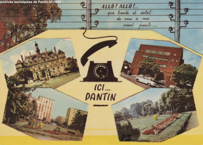 Ici Pantin - Allô ! Allô ! ... que santé et soleil de vous à moi soient pareils...