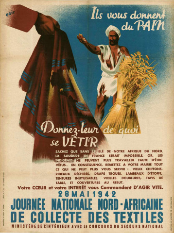Ministère de l'Intérieur et Secours national, « Ils vous donnent du pain, donnez-leur de quoi se vêtir. 28 mai 1942, journée nationale nord-africaine de collecte des textiles » : affiche.