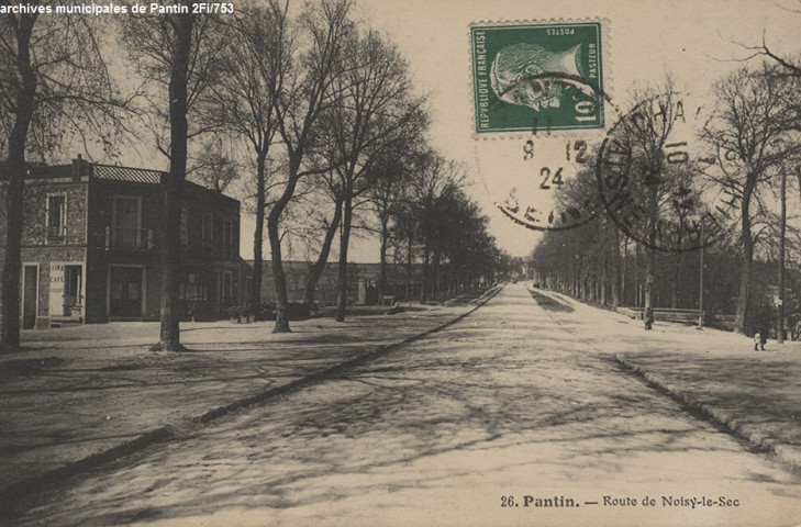 26. Pantin - Route de Noisy-le-Sec.