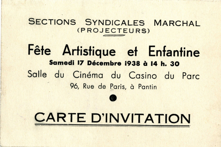 Fête artistique et enfantine organisée par les sections syndicales de Marchal au cinéma du Casino du Parc sis 96 rue de Paris [actuelle avenue Jean-Lolive] : invitation et programme.