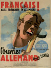 « Français, allez travailler en Allemagne, l´ouvrier allemand vous invite » : affiche.